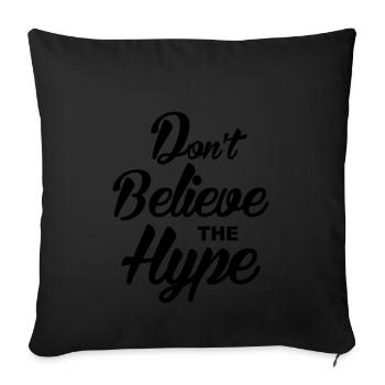 Don t Believe the hype - Sofa pillowcase 17,3'' x 17,3'' (45 x 45 cm) - black - Front