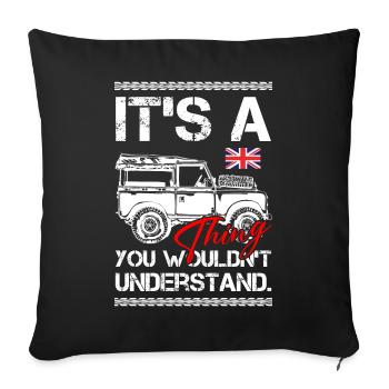 Its A Thing You Wouldn't Understand - Sofa pillowcase 17,3'' x 17,3'' (45 x 45 cm) - black - Front