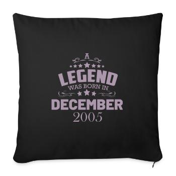 18th Birthday Legend December 2005 - Sofa pillowcase 17,3'' x 17,3'' (45 x 45 cm) - black - Front