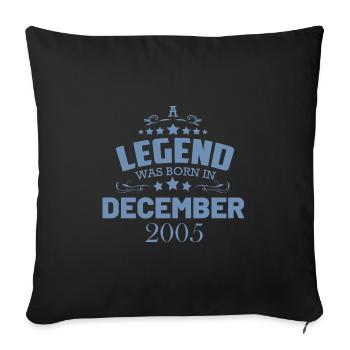 18th Birthday Legend December 2005 - Sofa pillowcase 17,3'' x 17,3'' (45 x 45 cm) - black - Front