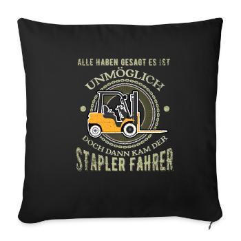 Stapler Fahrer Shirt für Lagerarbeiter und Stapler - Sofakissenbezug 45 x 45 cm - Schwarz - Vorne