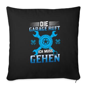 Garage Wartet nich auf mich ich bin in der Garage - Sofakissenbezug 45 x 45 cm - Schwarz - Vorne