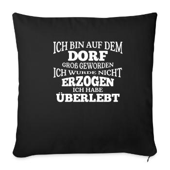 Ich bin auf dem Dorf groß geworden - Sofakissenbezug 45 x 45 cm - Schwarz - Vorne