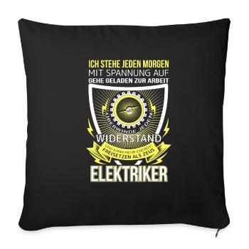 Elektriker Ich stehe jeden morgen mit Spannung auf - Sofakissenbezug 45 x 45 cm - Schwarz - Vorne