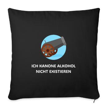 Ich Kanone Alkohol nicht existieren Dad Jokes - Sofakissenbezug 45 x 45 cm - Schwarz - Vorne