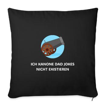 Ich Kanone Dad Jokes nicht existieren Dad Jokes - Sofakissenbezug 45 x 45 cm - Schwarz - Vorne