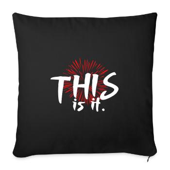 This is it. For meditation and relaxation - Sofa pillowcase 17,3'' x 17,3'' (45 x 45 cm) - black - Front