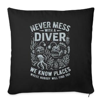 Never mess with a diver - saying - Sofa pillowcase 17,3'' x 17,3'' (45 x 45 cm) - black - Front