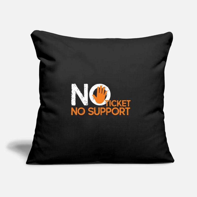 No Ticket No Support Computer Scientist IT Administrator Sofa pillowcase 17,3'' x 17,3'' (45 x 45 cm)