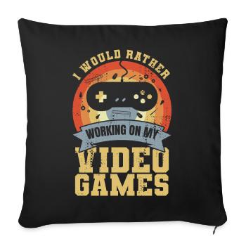 I'd rather work on video games - Sofa pillowcase 17,3'' x 17,3'' (45 x 45 cm) - black - Front