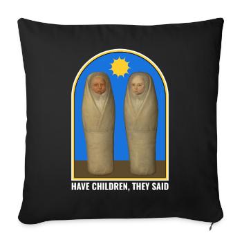 Mème médiéval pour bébé – Ayez des enfants, ont-ils dit - Housse de coussin décorative 45 x 45 cm - noir - Devant