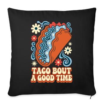 Taco Bout A Good Time Retro Taco - Sofakissenbezug 45 x 45 cm - Schwarz - Vorne
