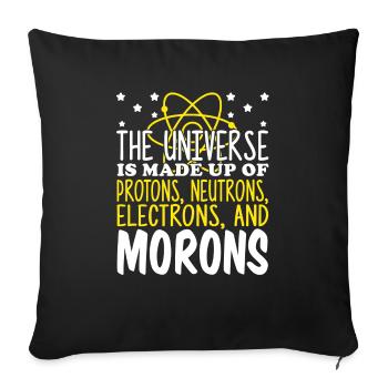 The Universe Is Made Up Of Protons, Neutrons, - Sofa pillowcase 17,3'' x 17,3'' (45 x 45 cm) - black - Front