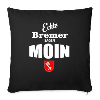 Bremen - Echte Bremer sagen Moin - Sofakissenbezug 45 x 45 cm - Schwarz - Vorne