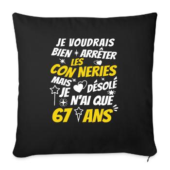 conneries 67 ans / cadeau anniversaire 67 ans - Housse de coussin décorative 45 x 45 cm - noir - Devant