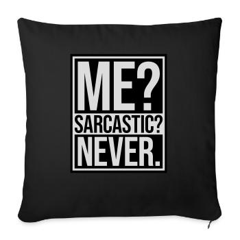 me sarcastic never quote - Sofa pillowcase 17,3'' x 17,3'' (45 x 45 cm) - black - Front