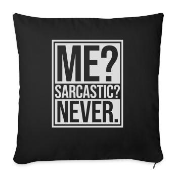 me sarcastic never quote - Sofa pillowcase 17,3'' x 17,3'' (45 x 45 cm) - black - Front