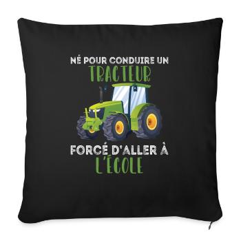 Humour d'agriculteur, Né pour conduire un tracteur - Housse de coussin décorative 45 x 45 cm - noir - Devant