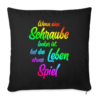 Wenn eine Schraube locker ist, ... - Sofakissenbezug 45 x 45 cm - Schwarz - Vorne
