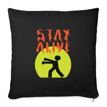 T-shirt de survie amusant avec le slogan « Stay Alive » - Housse de coussin décorative 45 x 45 cm - noir - Devant