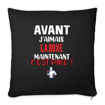 Avant j'aimais la boxe maintenant c'est pire ! - Housse de coussin décorative 45 x 45 cm - noir - Devant