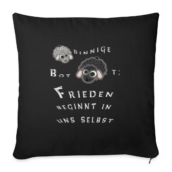 Frieden beginnt in uns selbst - Sofakissenbezug 45 x 45 cm - Schwarz - Vorne