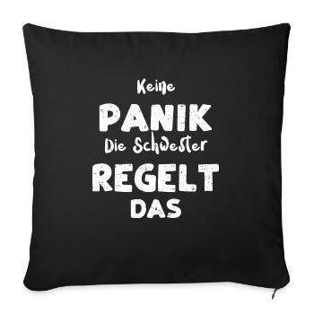 Keine Panik Die Schwester Regelt... - Sofakissenbezug 45 x 45 cm - Schwarz - Vorne