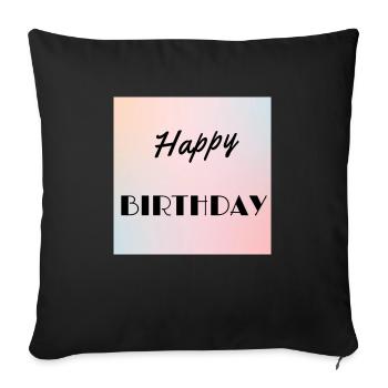 BIRTHDAY,HAPPY BIRTHDAY,HAPPY BIRTHDAY - Sofa pillowcase 17,3'' x 17,3'' (45 x 45 cm) - black - Front