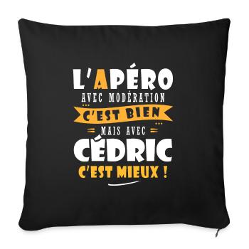 Humour Cédric Apero T shirt Humour Drôles cédric - Housse de coussin décorative 45 x 45 cm - noir - Devant