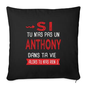 Anthony Si tu n as pas un anthony Cadeau humour - Housse de coussin décorative 45 x 45 cm - noir - Devant