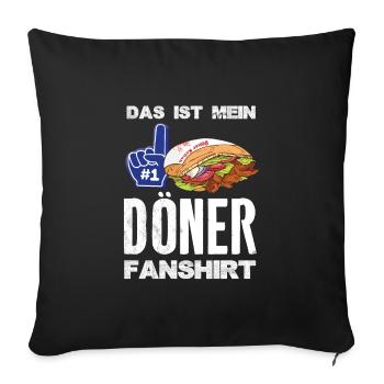 Das ist mein Döner Kebab Fanshirt - Sofakissenbezug 45 x 45 cm - Schwarz - Vorne