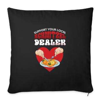 Support your local Schnitzel Dealer - Sofakissenbezug 45 x 45 cm - Schwarz - Vorne