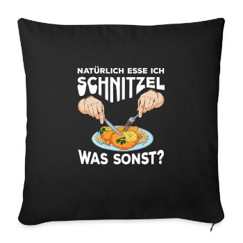 Natürlich esse ich Schnitzel - Sofakissenbezug 45 x 45 cm - Schwarz - Vorne