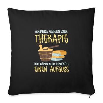 Aufguss Therapie Sauna Saunaliebhaber - Sofakissenbezug 45 x 45 cm - Schwarz - Vorne