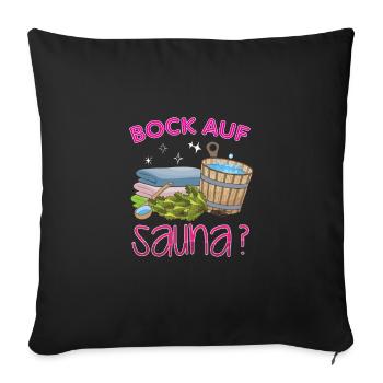 Bock auf Sauna Saunaliebhaber Spruch - Sofakissenbezug 45 x 45 cm - Schwarz - Vorne