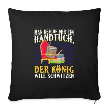 Königliches Schwitzen Sauna Lustig - Sofakissenbezug 45 x 45 cm - Schwarz - Vorne