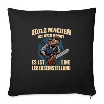 Holz machen Forstwirt Waldarbeit - Sofakissenbezug 45 x 45 cm - Schwarz - Vorne