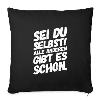 Sei Du Selbst Motivation Sprüche - Sofakissenbezug 45 x 45 cm - Schwarz - Vorne