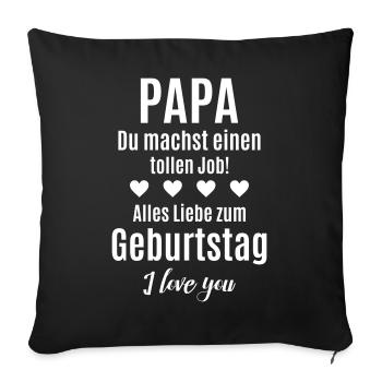 Papa Geburtstag gratulieren Sohn Tochter Outfit - Sofakissenbezug 45 x 45 cm - Schwarz - Vorne