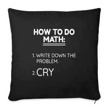 Funny How To Do Math Cry - Sofa pillowcase 17,3'' x 17,3'' (45 x 45 cm) - black - Front