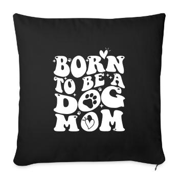 Né pour être un chien Maman Chien Chien Dicton Chien - Housse de coussin décorative 45 x 45 cm - noir - Devant