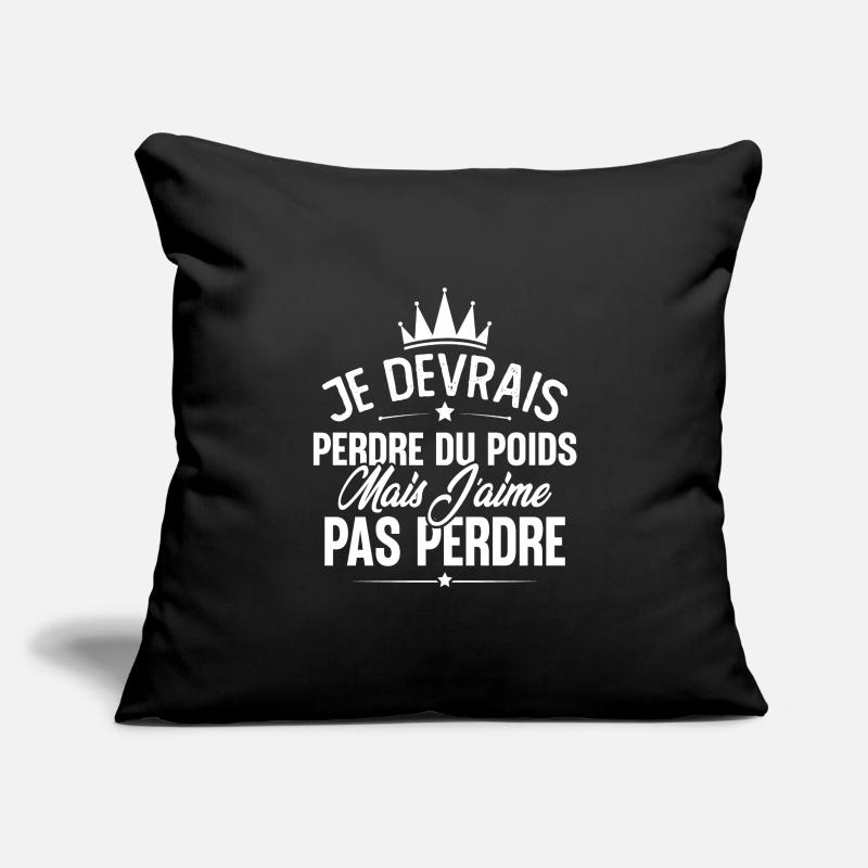 Je devrais perdre du poids mais j'aime pas perdre Housse de coussin décorative 45 x 45 cm