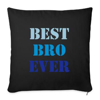 Best bro ever - Sofa pillowcase 17,3'' x 17,3'' (45 x 45 cm) - black - Front