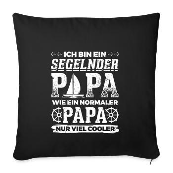 Segeln Segler Segel Shirt Segel Papa - Sofakissenbezug 45 x 45 cm - Schwarz - Vorne