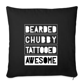 Bearded Chubby Tattooed Awesome - Sofa pillowcase 17,3'' x 17,3'' (45 x 45 cm) - black - Front