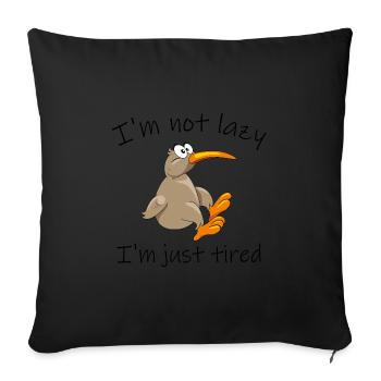 Kiwi bird I am not lazy I am just tired - Sofa pillowcase 17,3'' x 17,3'' (45 x 45 cm) - black - Front