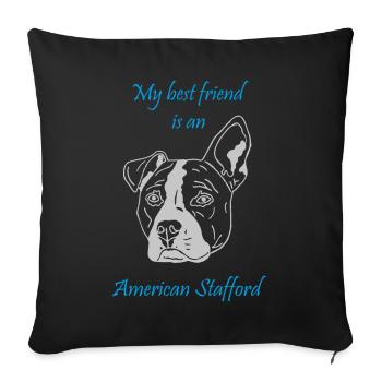 My best friend is at American Stafford - Sofa pillowcase 17,3'' x 17,3'' (45 x 45 cm) - black - Front