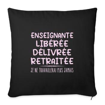 Enseignante célèbre sa retraite avec humour cadeau - Housse de coussin décorative 45 x 45 cm - noir - Devant
