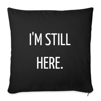 I'm still here - Housse de coussin décorative 45 x 45 cm - noir - Devant