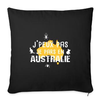 J'peux pas je pars en Australie cadeau drôle - Housse de coussin décorative 45 x 45 cm - noir - Devant